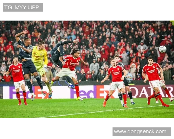 本菲卡逆袭阿森纳友谊赛精彩回顾四场进球瞬间引爆全场热情 本菲卡逆袭阿森纳友谊赛精彩回顾四场进球瞬间引爆全场热情